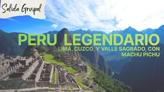 Salida Grupal - PERU LEGENDARIO - desde Rosario